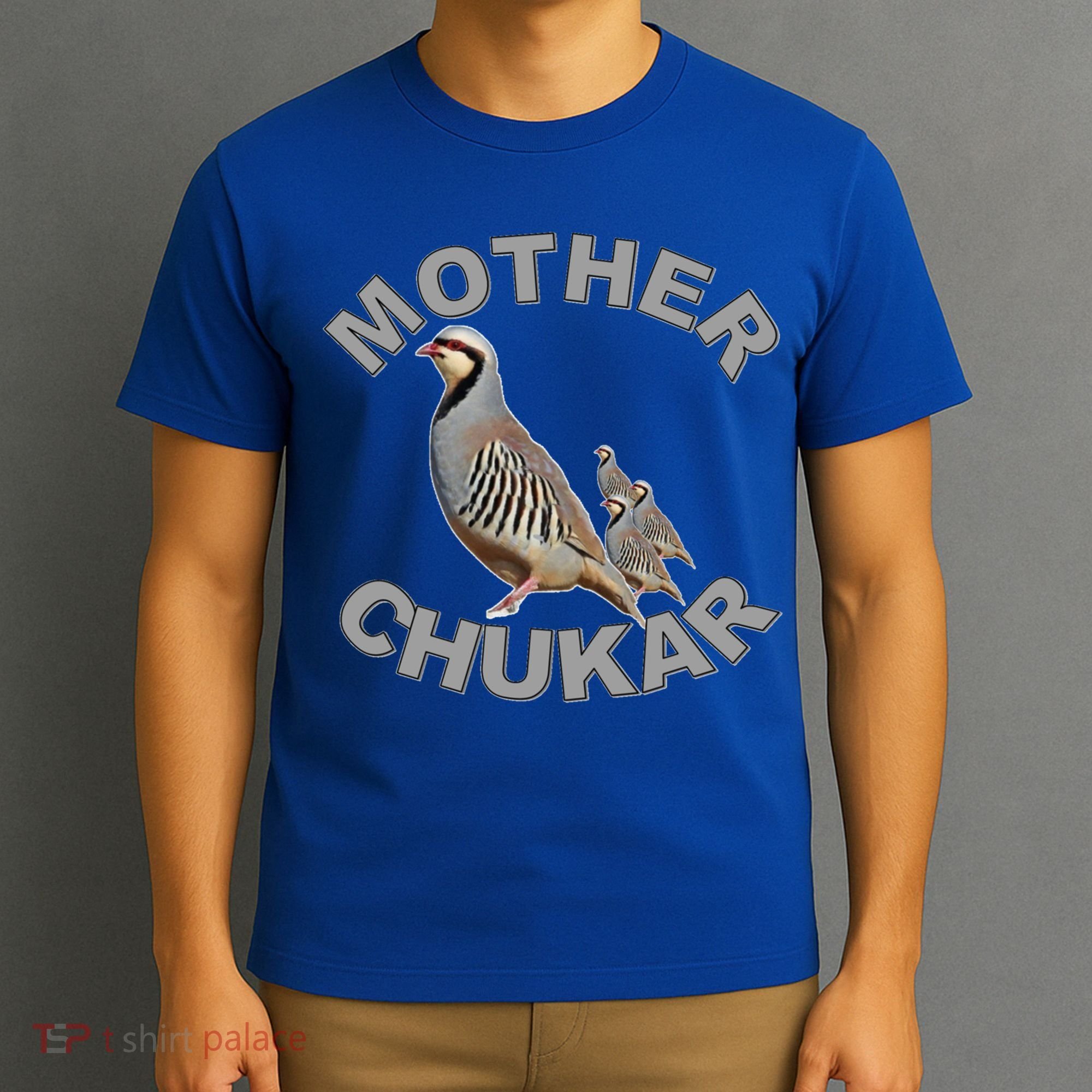 Mother Chukar Funny Upland Game Hunting Great Gift Cool Gift T-Shirt