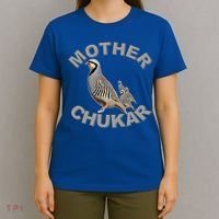 Mother Chukar Funny Upland Game Hunting Great Gift Cool Gift T-Shirt thumb 4