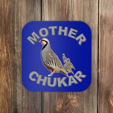 Mother Chukar Funny Upland Game Hunting Great Gift Cool Gift Coaster