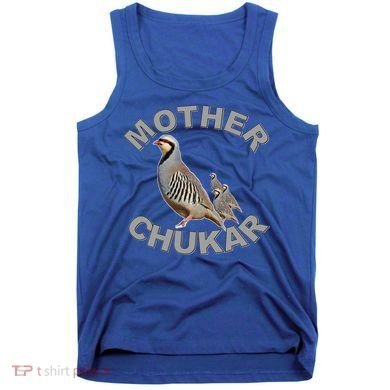 Mother Chukar Funny Upland Game Hunting Great Gift Cool Gift Tank Top