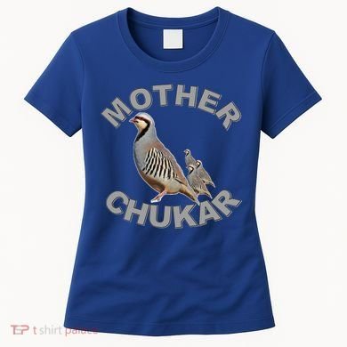 Mother Chukar Funny Upland Game Hunting Great Gift Cool Gift Women's T-Shirt
