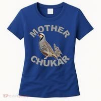 Mother Chukar Funny Upland Game Hunting Great Gift Cool Gift Women's T-Shirt thumb 0