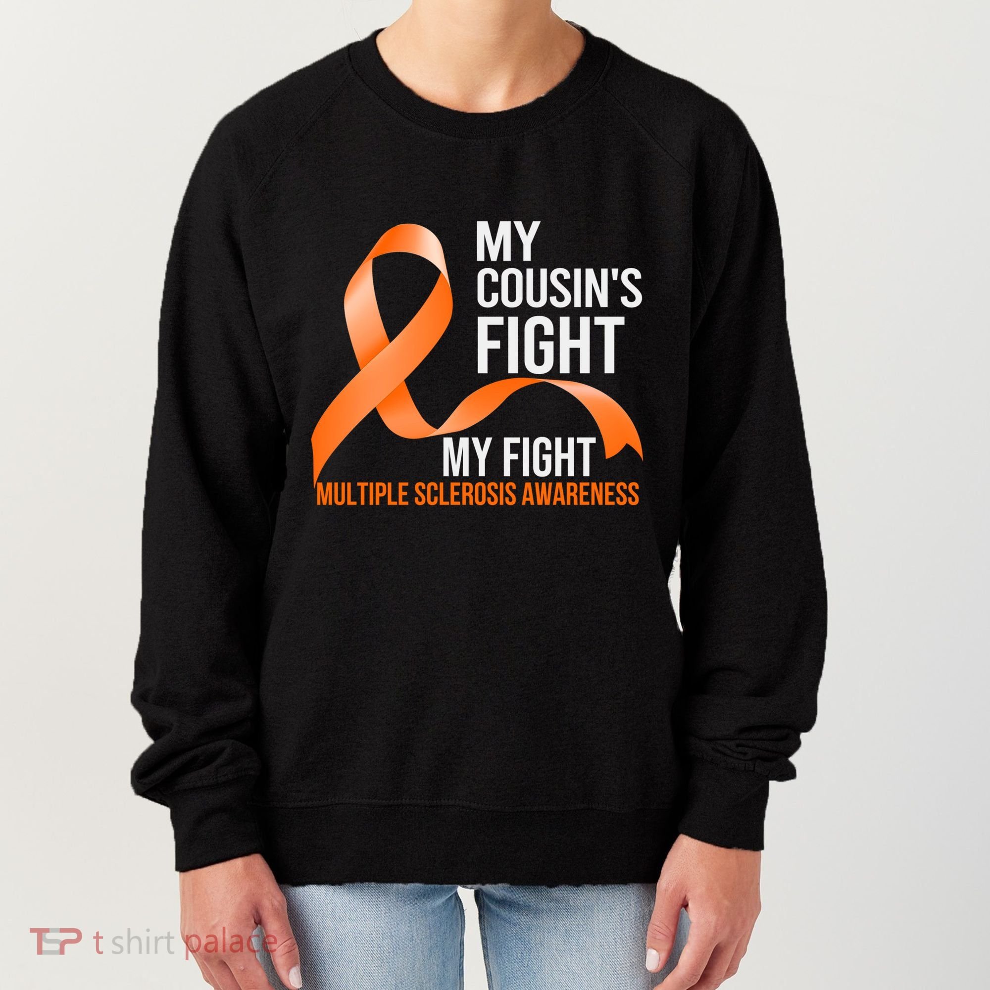 My Cousin's Fight My Fight Multiple Sclerosis Ms Warrior Gift Women's Sweatshirt