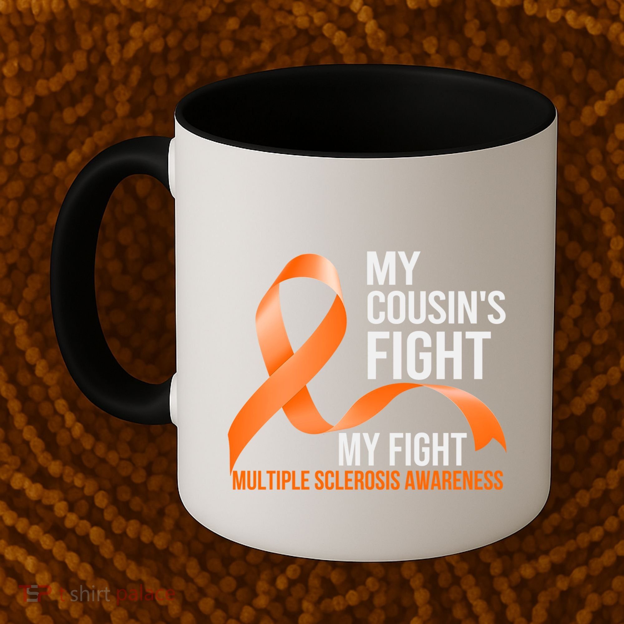My Cousin's Fight My Fight Multiple Sclerosis Ms Warrior Gift Coffee Mug