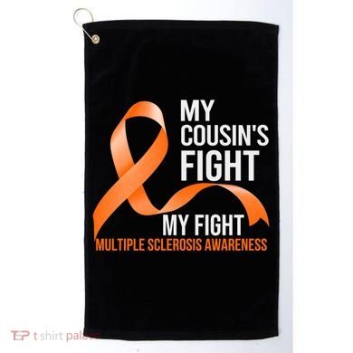 My Cousin's Fight My Fight Multiple Sclerosis Ms Warrior Gift Golf Towel