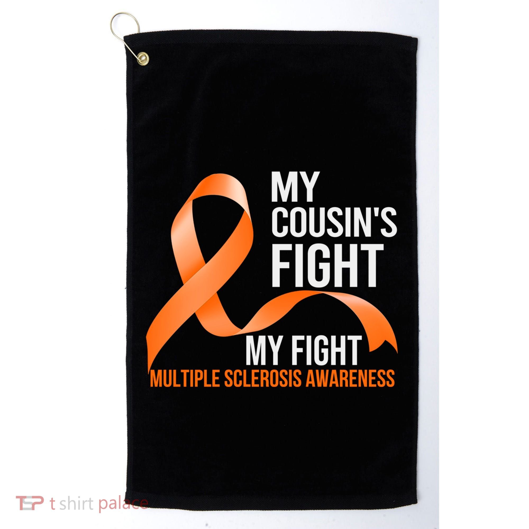 My Cousin's Fight My Fight Multiple Sclerosis Ms Warrior Gift Golf Towel