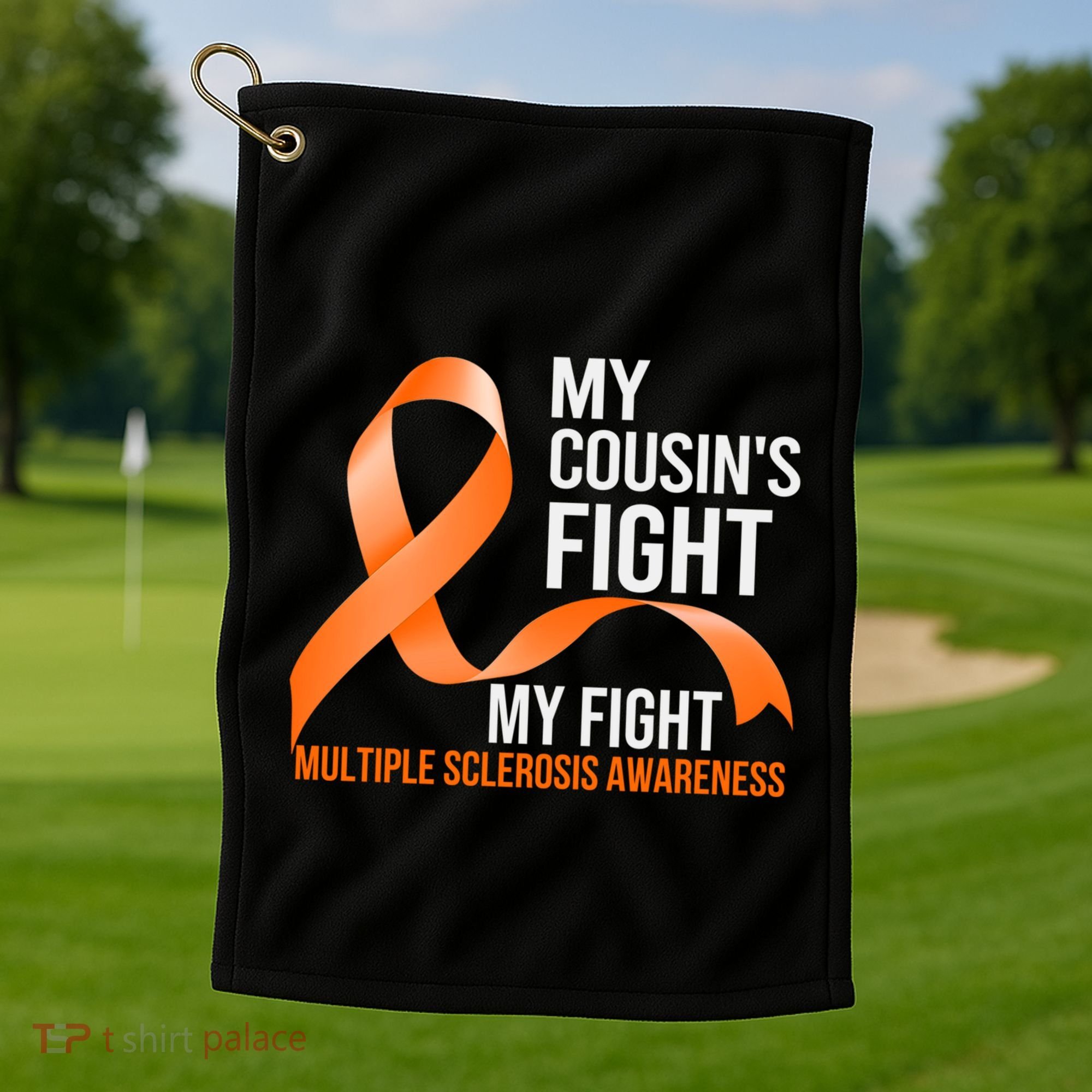 My Cousin's Fight My Fight Multiple Sclerosis Ms Warrior Gift Golf Towel