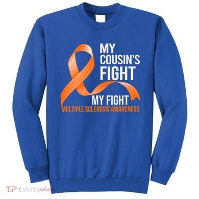 My Cousin's Fight My Fight Multiple Sclerosis Ms Warrior Gift Sweatshirt