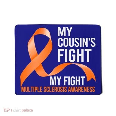 My Cousin's Fight My Fight Multiple Sclerosis Ms Warrior Gift Mousepad