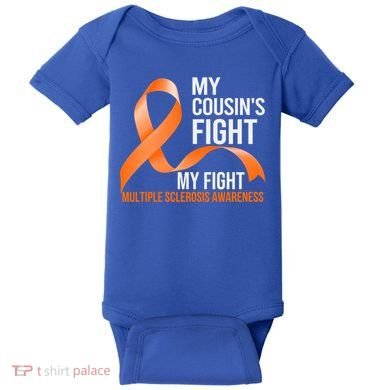 My Cousin's Fight My Fight Multiple Sclerosis Ms Warrior Gift Baby Bodysuit