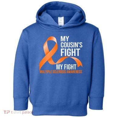 My Cousin's Fight My Fight Multiple Sclerosis Ms Warrior Gift Toddler Hoodie