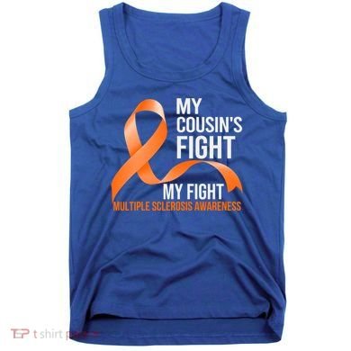 My Cousin's Fight My Fight Multiple Sclerosis Ms Warrior Gift Tank Top