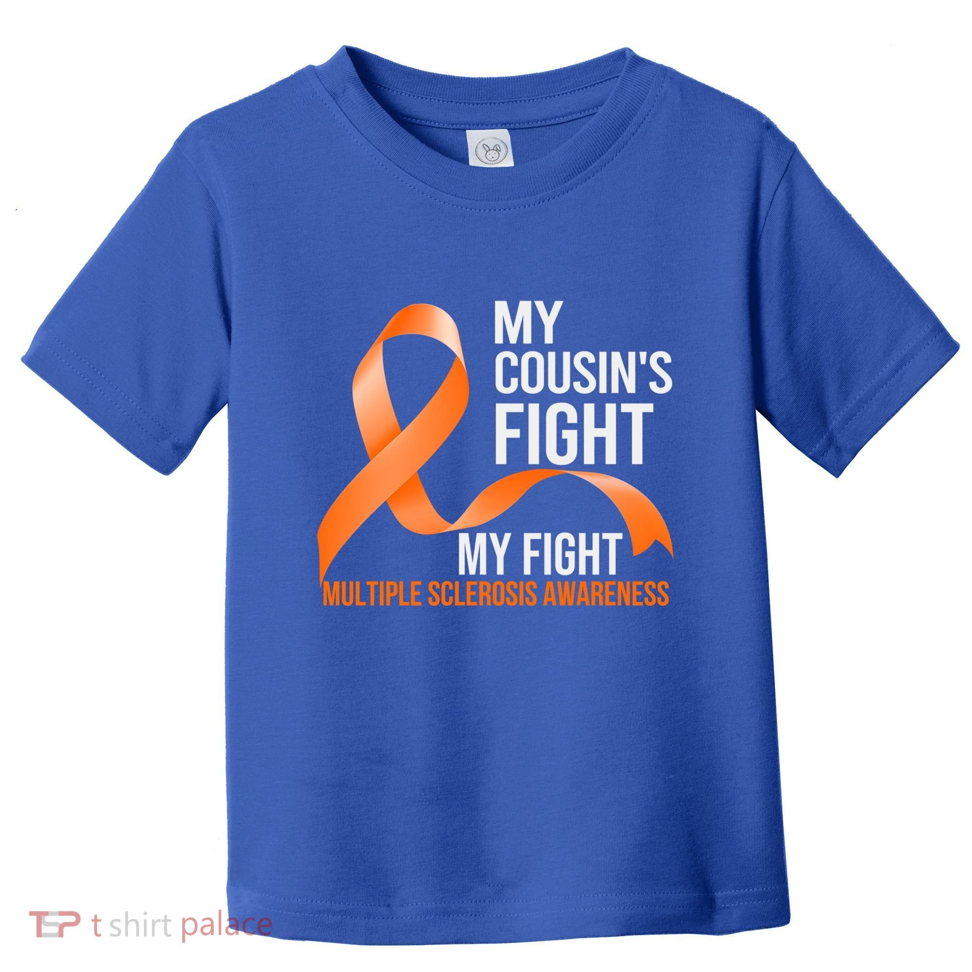 My Cousin's Fight My Fight Multiple Sclerosis Ms Warrior Gift Toddler T-Shirt