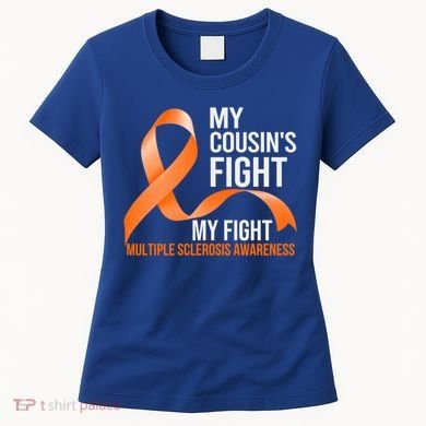 My Cousin's Fight My Fight Multiple Sclerosis Ms Warrior Gift Women's T-Shirt