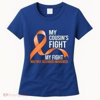 My Cousin's Fight My Fight Multiple Sclerosis Ms Warrior Gift Women's T-Shirt thumb 0