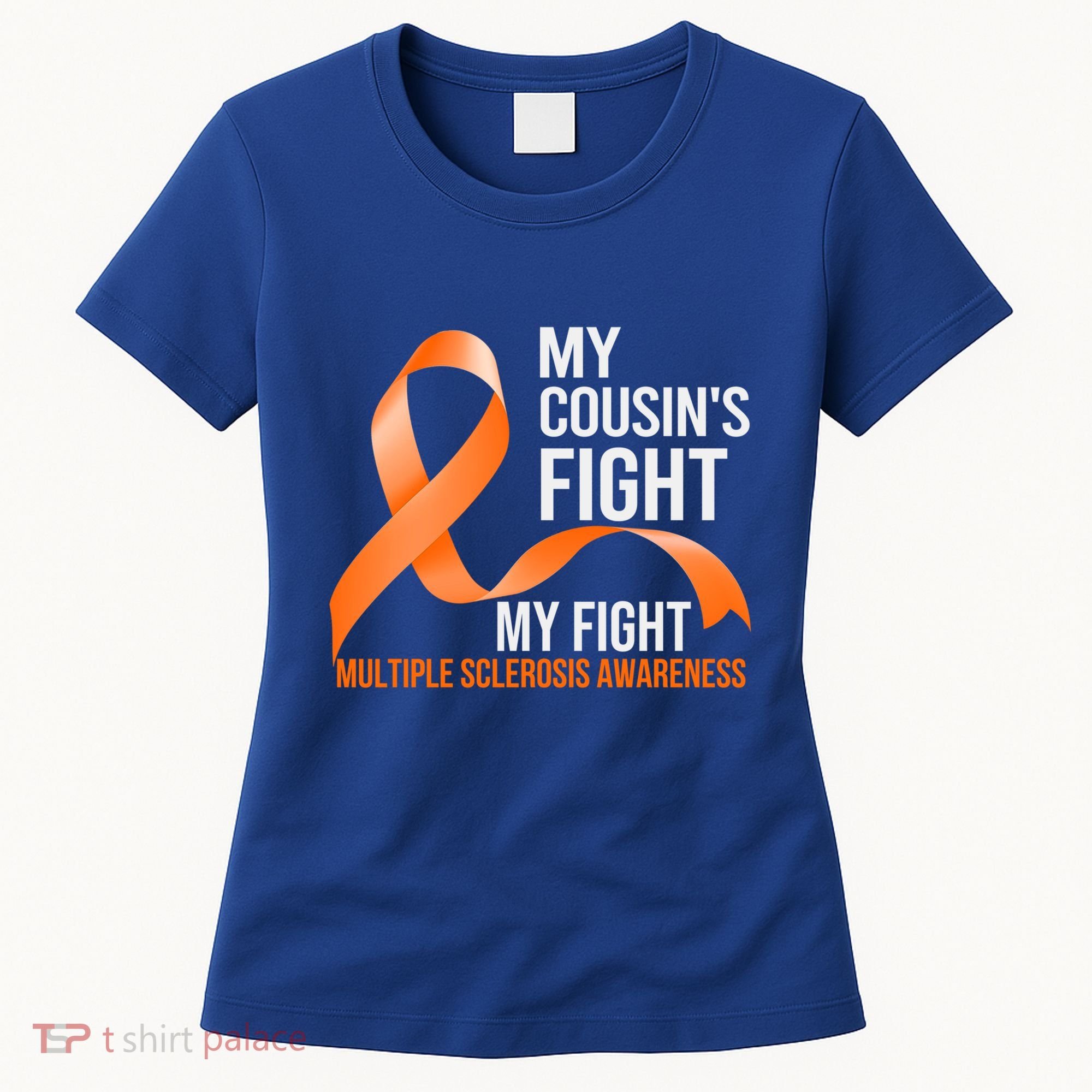 My Cousin's Fight My Fight Multiple Sclerosis Ms Warrior Gift Women's T-Shirt