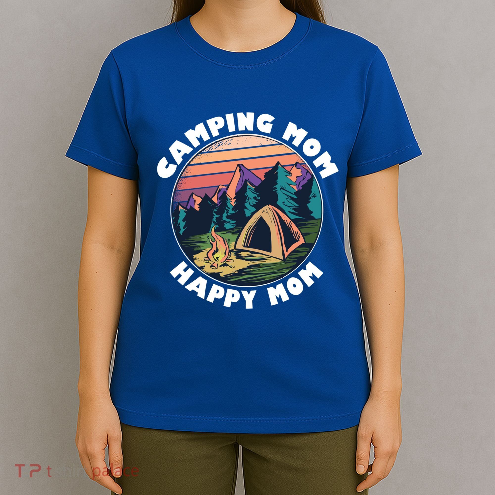 Mom Camping Gift Happy Camping Mom Camper Gift Mother Meaningful Gift T-Shirt