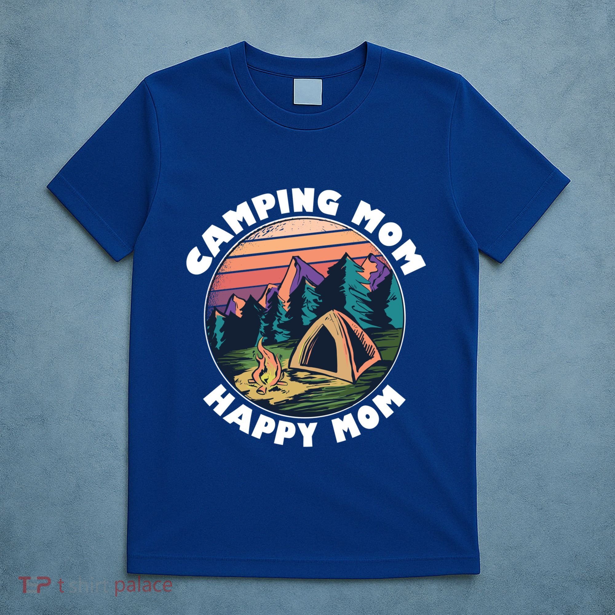 Mom Camping Gift Happy Camping Mom Camper Gift Mother Meaningful Gift T-Shirt
