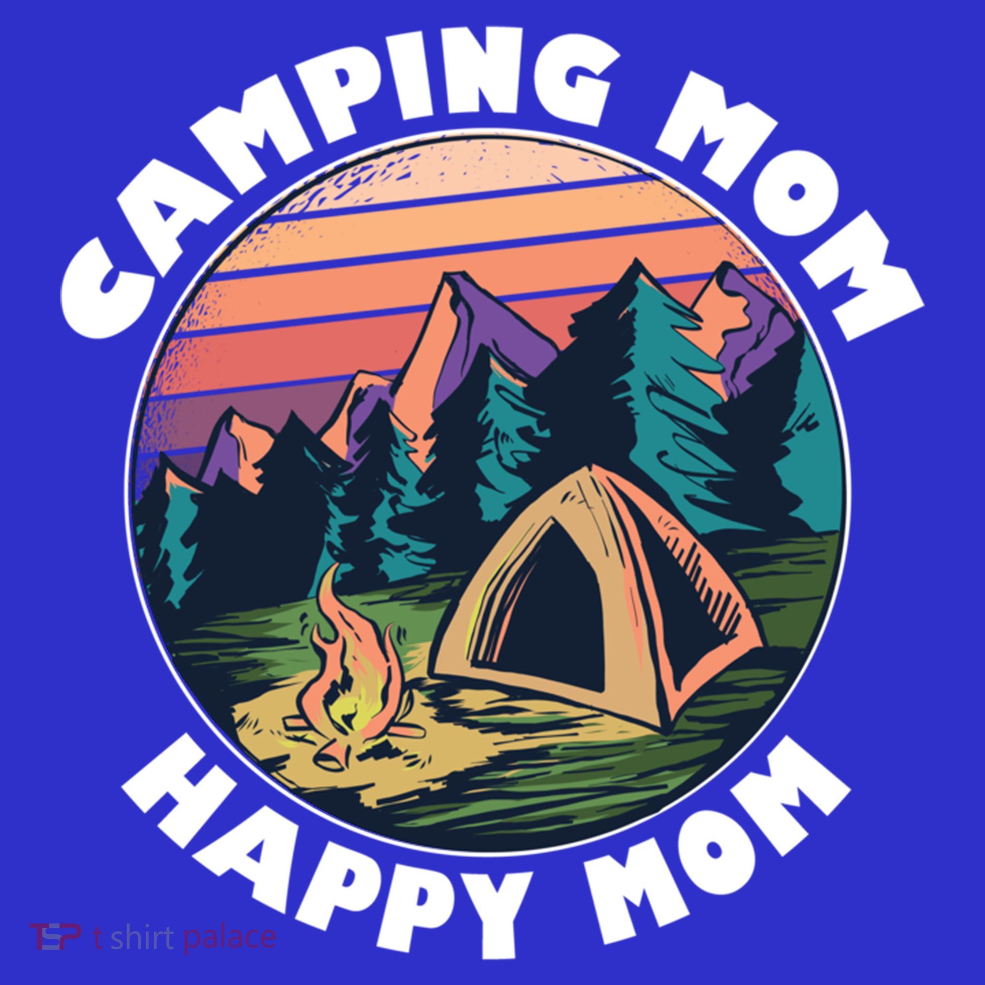 Mom Camping Gift Happy Camping Mom Camper Gift Mother Meaningful Gift T-Shirt