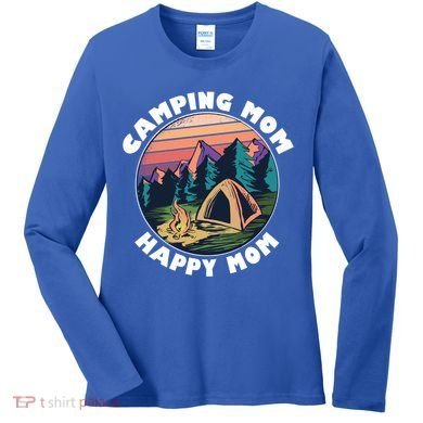 Mom Camping Gift Happy Camping Mom Camper Gift Mother Meaningful Gift Women's Long Sleeve Shirt