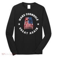 Make Cornhole Great Again Funny USA Long Sleeve Shirt thumb 0