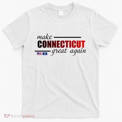 Make Connecticut Great Again T-Shirt