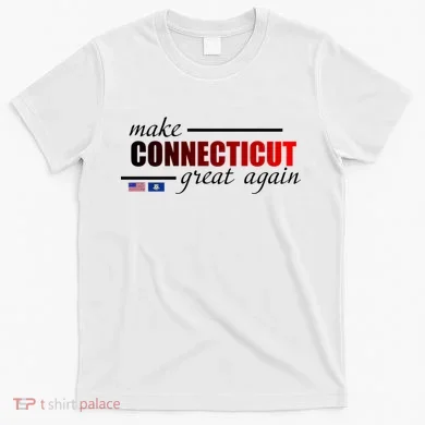 Make Connecticut Great Again T-Shirt
