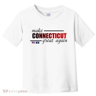 Make Connecticut Great Again Toddler T-Shirt