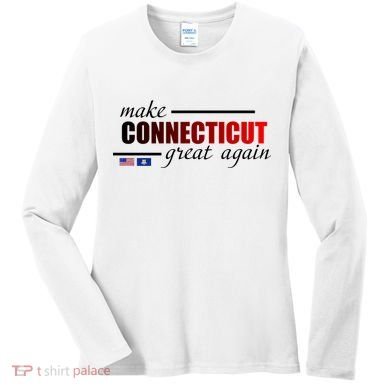 Make Connecticut Great Again Women's Long Sleeve Shirt