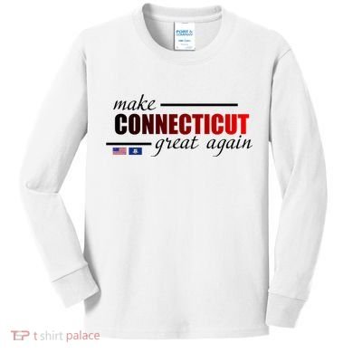 Make Connecticut Great Again Kids Long Sleeve Shirt