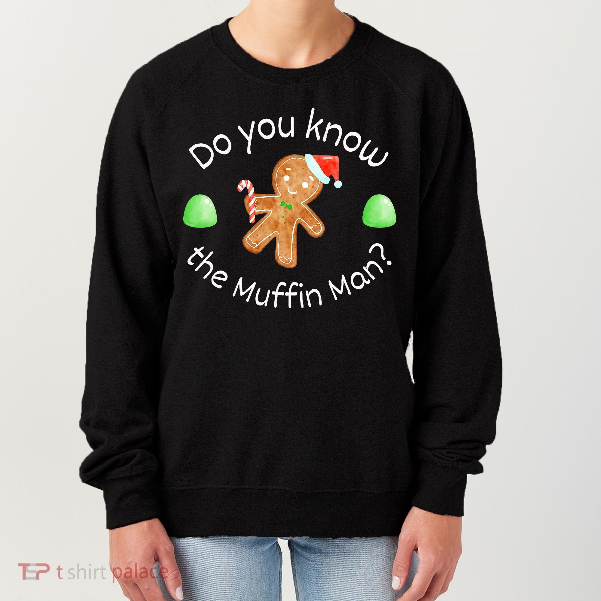 Merry Christmas Gingerbread Do You Know The Muffin Man Women's Sweatshirt