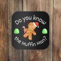 Merry Christmas Gingerbread Do You Know The Muffin Man Coaster thumb 0