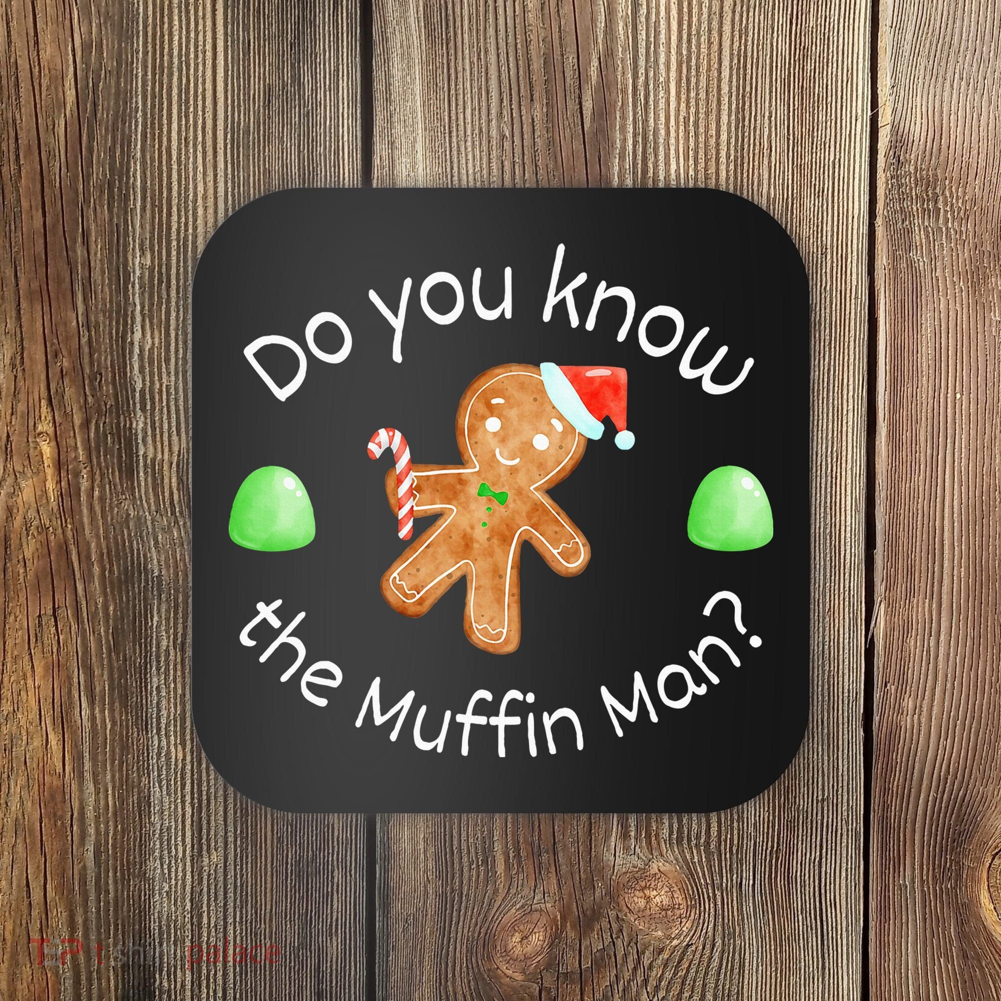 Merry Christmas Gingerbread Do You Know The Muffin Man Coaster
