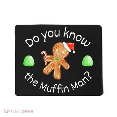 Merry Christmas Gingerbread Do You Know The Muffin Man Mousepad