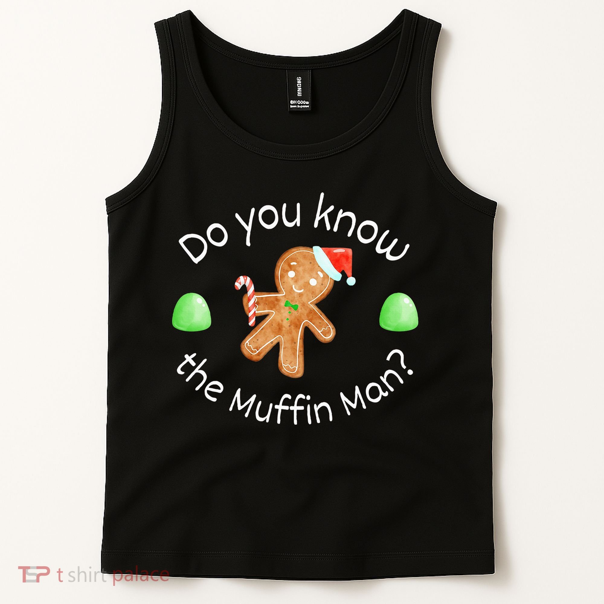 Merry Christmas Gingerbread Do You Know The Muffin Man Tank Top