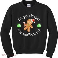 Merry Christmas Gingerbread Do You Know The Muffin Man Kids Sweatshirt thumb 0