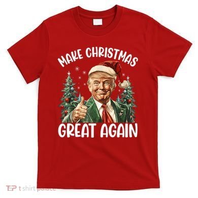Make Christmas Great Again Donald Trump Funny Holiday T-Shirt