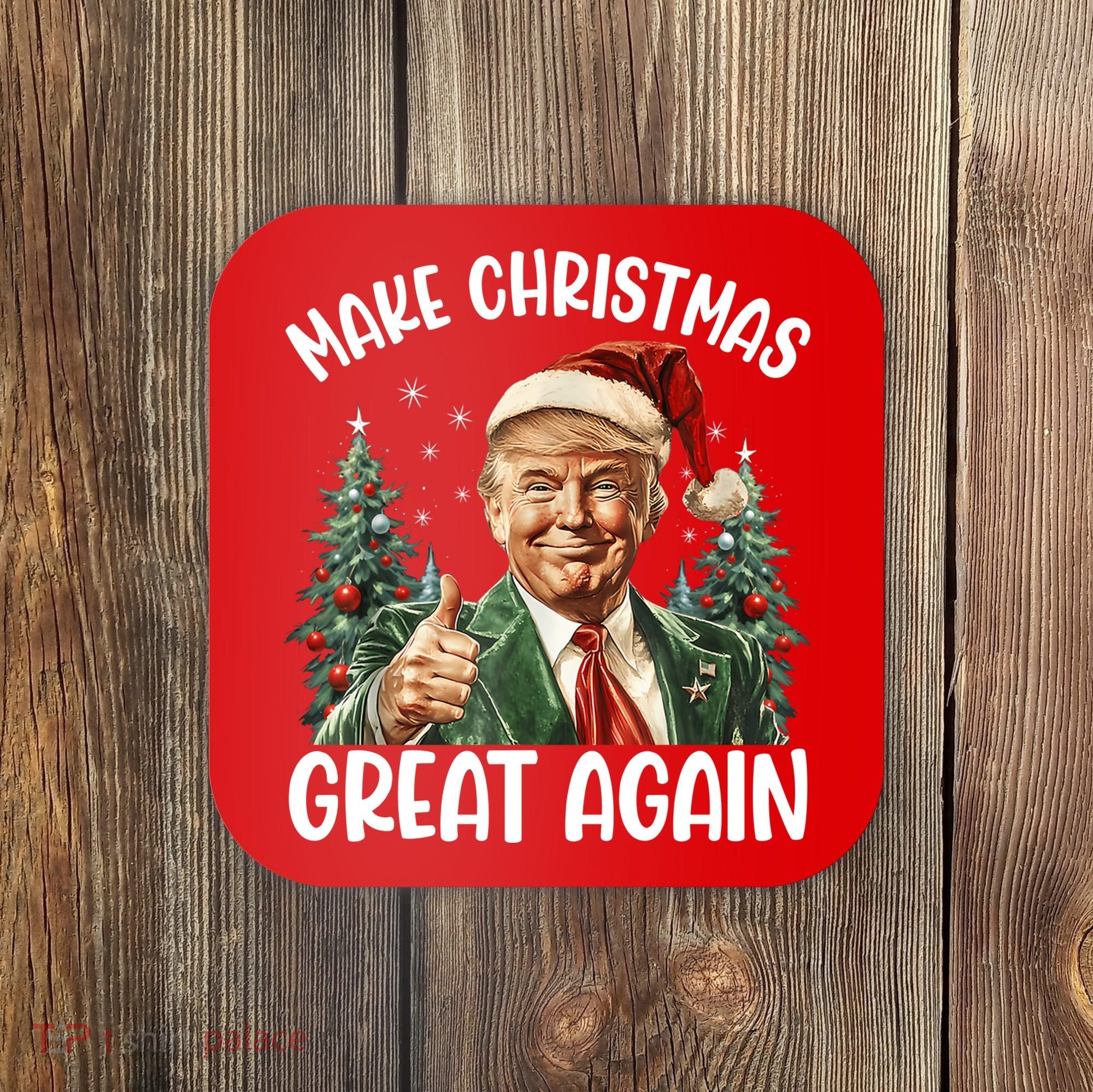 Make Christmas Great Again Donald Trump Funny Holiday Coaster
