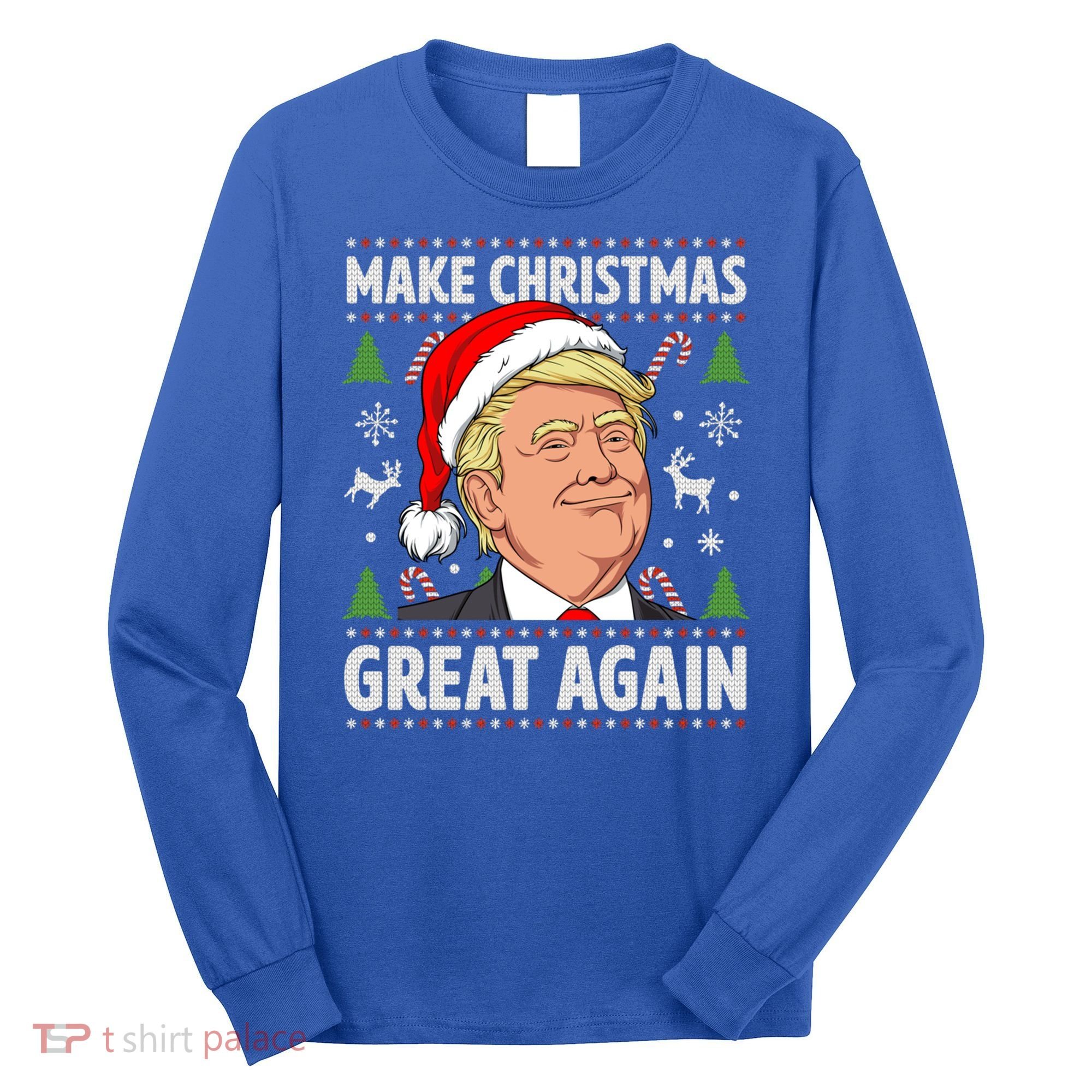 Make Christmas Great Again Funny Trump Ugly Christmas Gift Long Sleeve Shirt