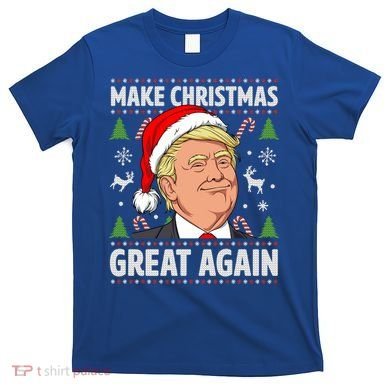 Make Christmas Great Again Funny Trump Ugly Christmas Gift T-Shirt