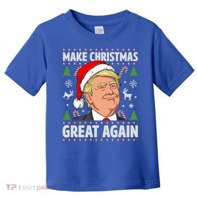 Make Christmas Great Again Funny Trump Ugly Christmas Gift Toddler T-Shirt