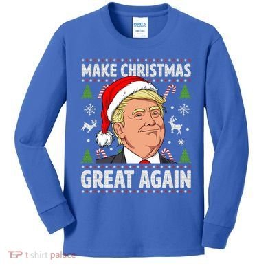 Make Christmas Great Again Funny Trump Ugly Christmas Gift Kids Long Sleeve Shirt