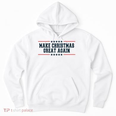 Make Christmas Great Again Funny Xmas Christmas Pajamas Gift Hoodie