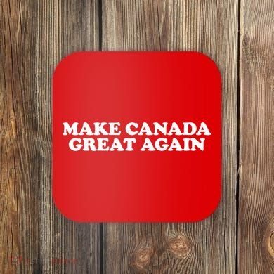 Make Canada Great Again Canada 51st State Funny Coaster