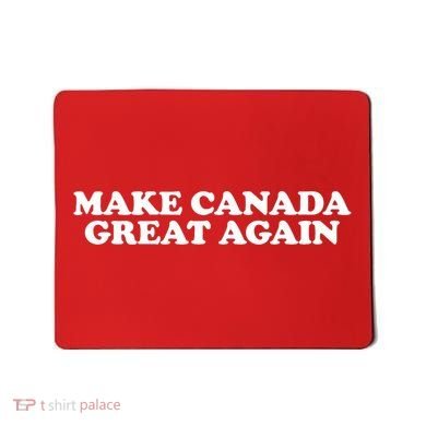 Make Canada Great Again Canada 51st State Funny Mousepad