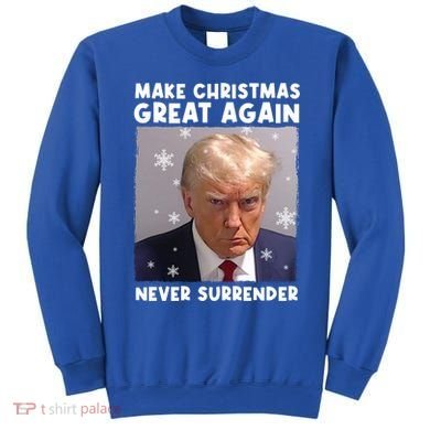 Make Christmas Great Again Trump Mug Shot Never Surrender Gift Sweatshirt