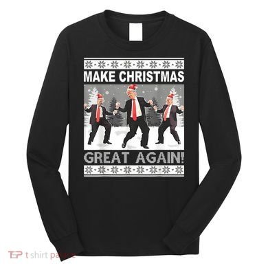 Make Christmas Great Again Trump Dancing Long Sleeve Shirt