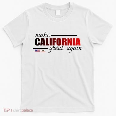 Make California Great Again T-Shirt