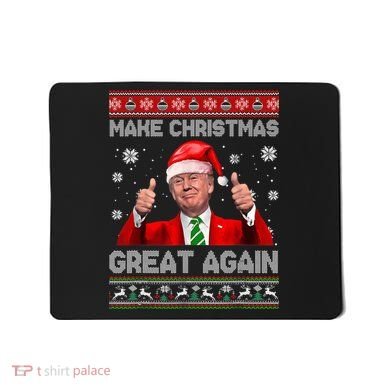 Make Christmas Great Again Ugly Xmas Funny Trump Mousepad