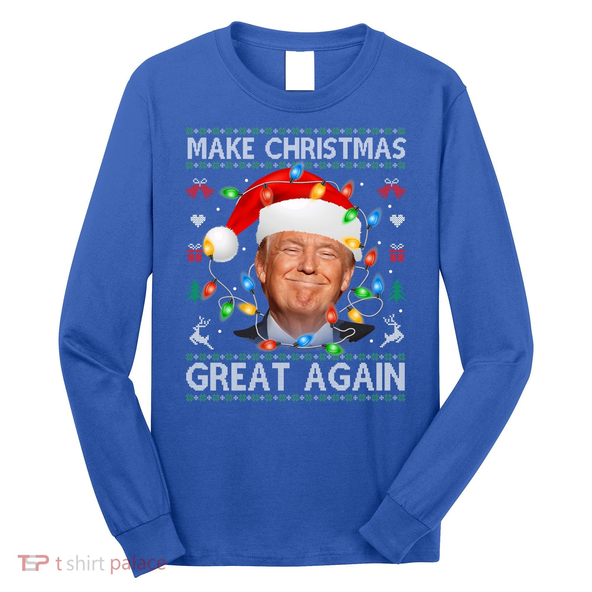 Make Christmas Great Again Funny Trump Ugly Christmas Gift Long Sleeve Shirt